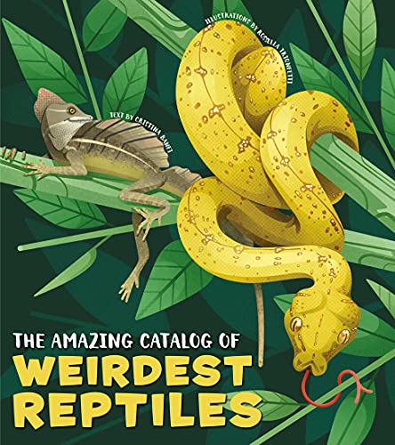 The Amazing Catalog of Weirdest Reptiles - 9788854417465