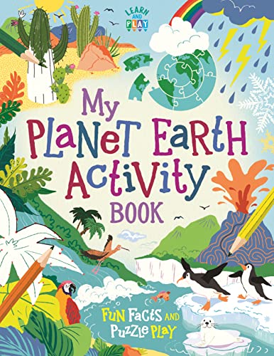 My Planet Earth Activity Book: Fun Facts and Puzzle Play (Learn and ...